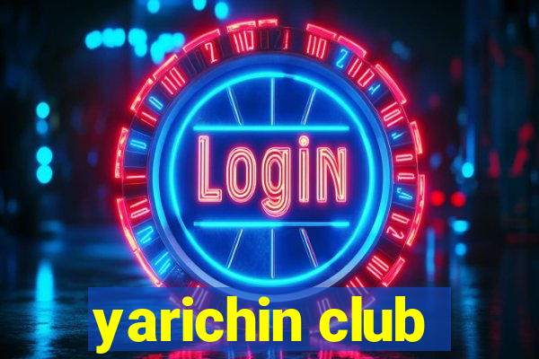 yarichin club